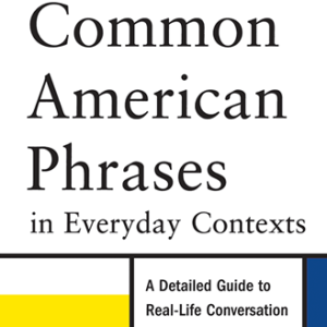 common american phrases in everyday contexts third edition 651ffc4917c28