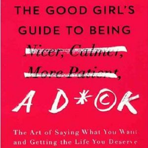 the good girls guide to being a d ck 651fefb16eec1