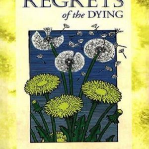 the top five regrets of the dying 651fefa18f75c